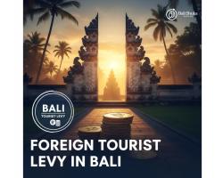 Foreign Tourist Levy in Bali